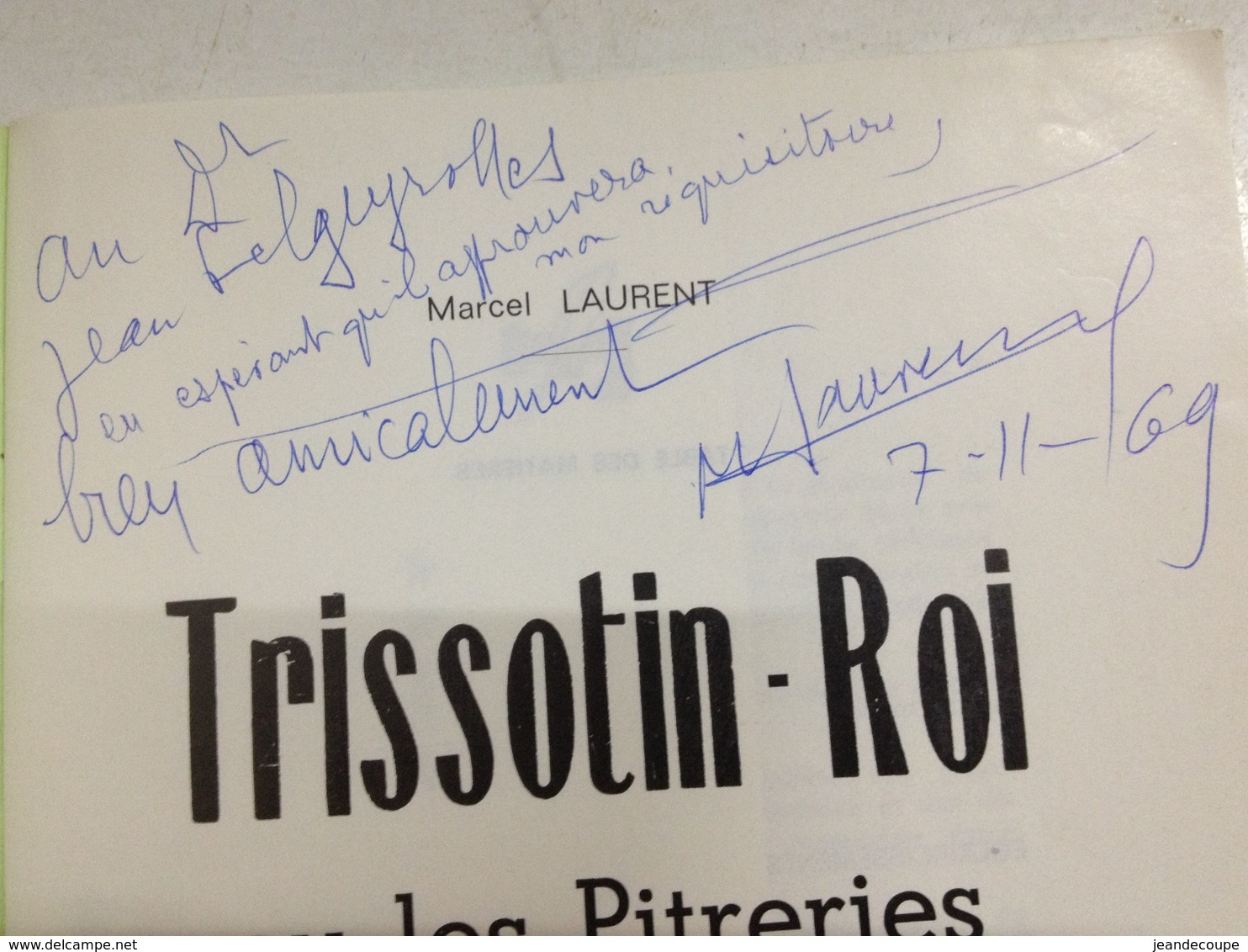 Envoi - Marcel Laurent - TRISSOTIN-ROI - Les Pitreries De La Critique Littéraire - Saint Laure - Dédicace- 1969 - - Livres Dédicacés