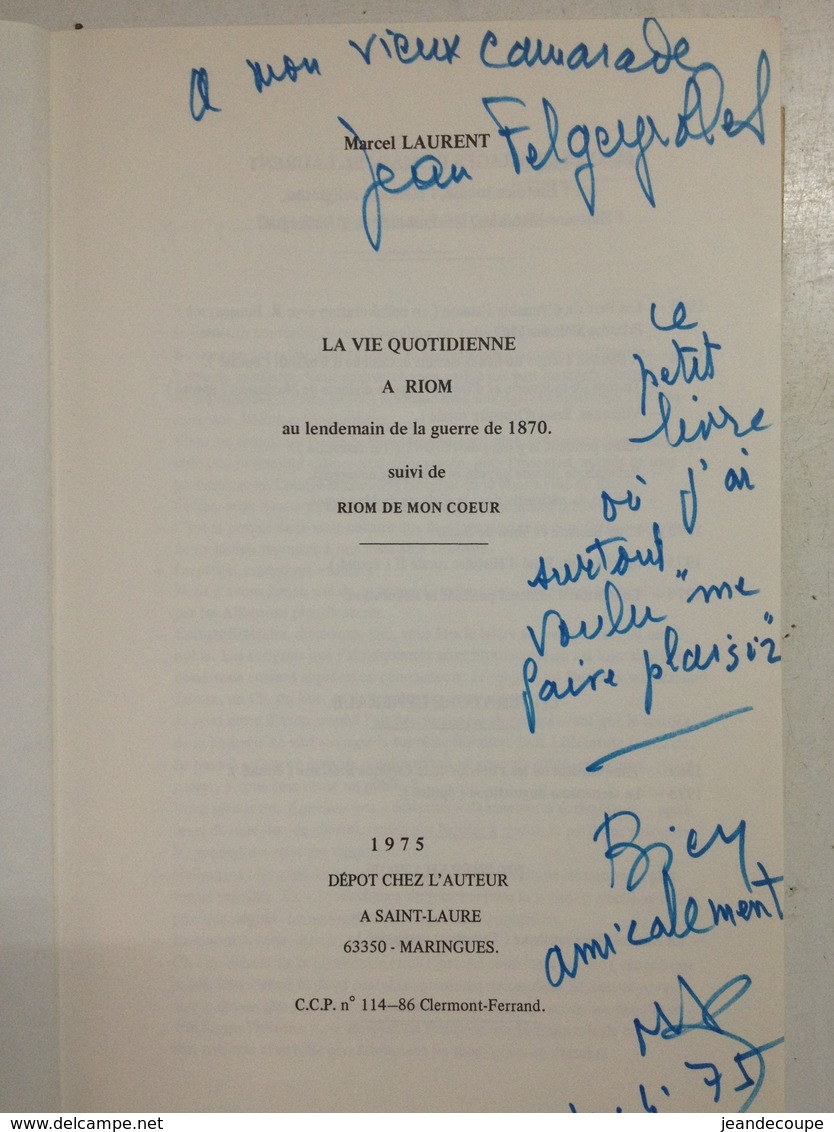 Envoi - Marcel Laurent - La Vie Quotidienne à Riom  - Guerre De 1870 - Riom De Mon Coeur - Dédicace- 1975 - - Autographed
