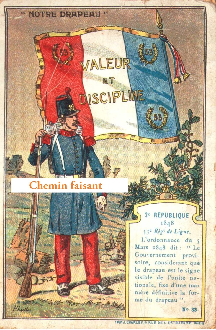 Chromo 2e République, 1848, 53ème Régiment De Ligne NOTRE DRAPEAU : VALEUR ET DISCIPLINE -  Scans Recto Verso - Autres & Non Classés