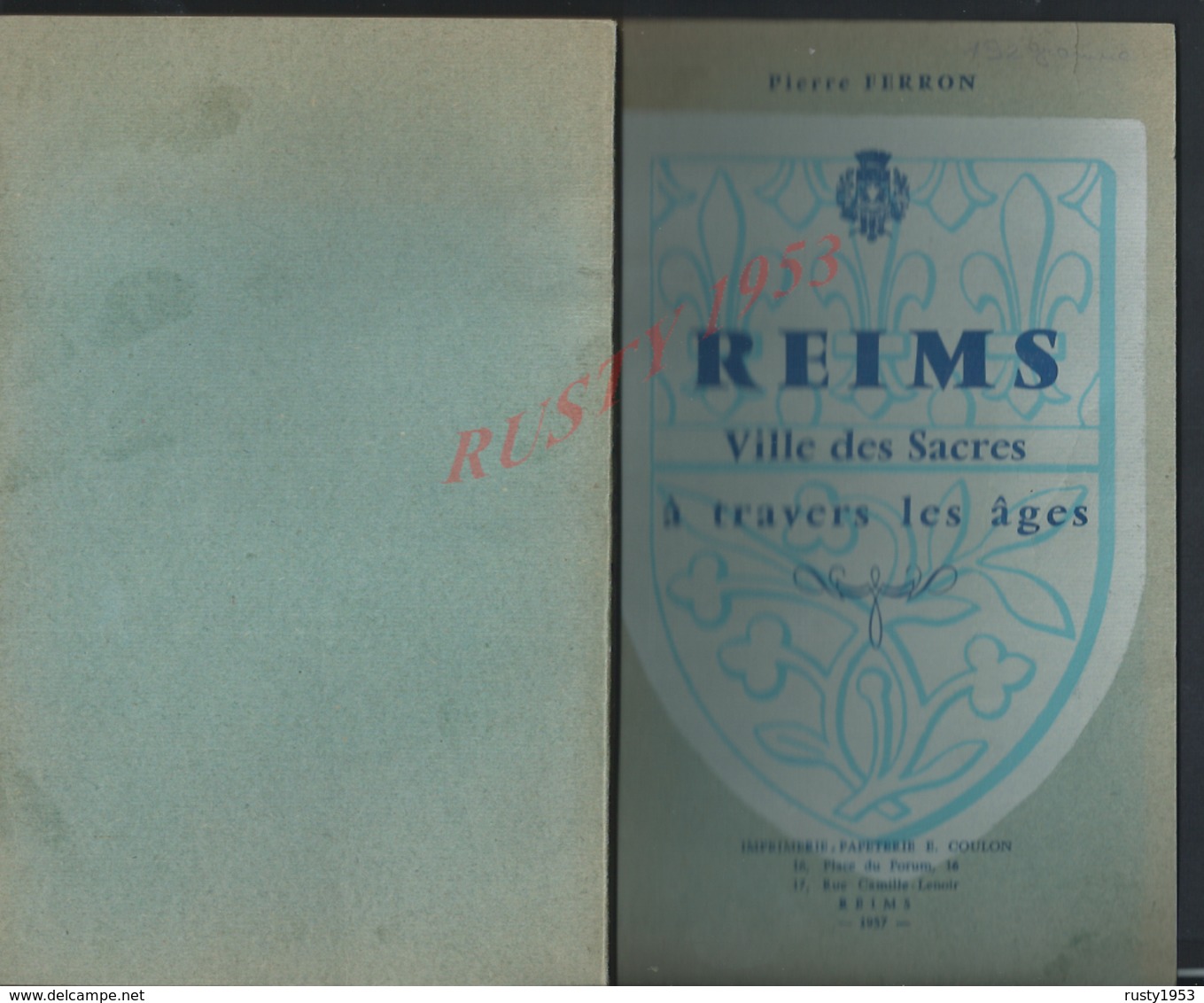 CULTURE TYPE LIVRE DE 167 PAGES DE PIERRE FERRON REIMS VILLE DES SACRES À TRAVERS LES ÂGES REIMS 1957 PLAN : - Histoire