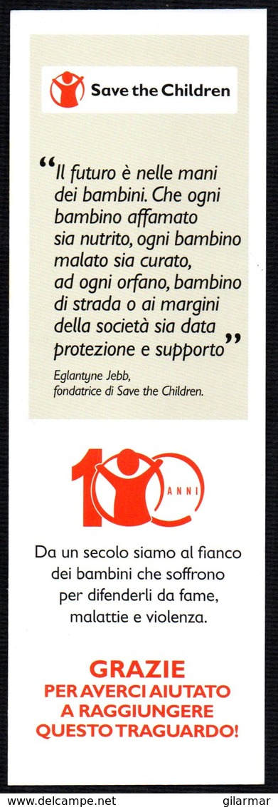 ITALIA - SEGNALIBRO / BOOKMARK - SAVE THE CHILDREN - PER MIGLIONI DI BAMBINI LA TUA FIRMA E' L'UNICA SALVEZZA - Segnalibri
