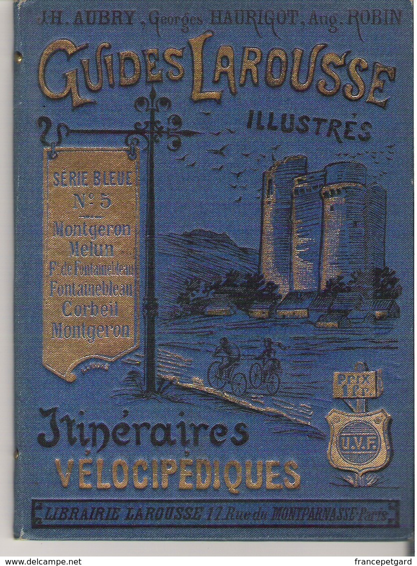 Guides Larousse Illustrés  Itinéraires Vélocipédiques  Série Bleu N°5  Montgeron Melun Fontainebleau Corbeil - Cartes Routières