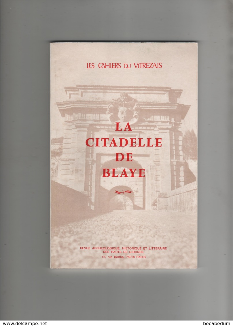 La Citadelle De Blaye Les Cahiers Du Vitrezais - Aquitaine