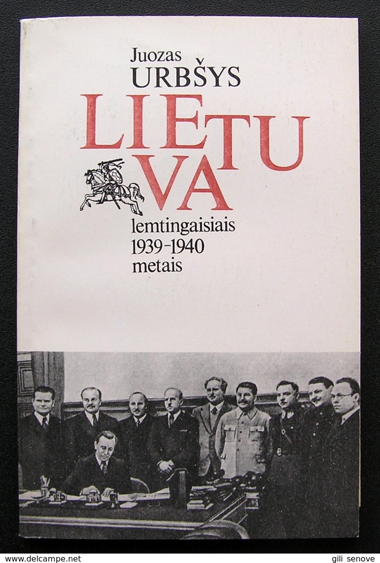 Lithuanian Book / Lietuva Lemtingaisiais 1939–1940 Metais By Juozas Urbšys 1988 - Cultura