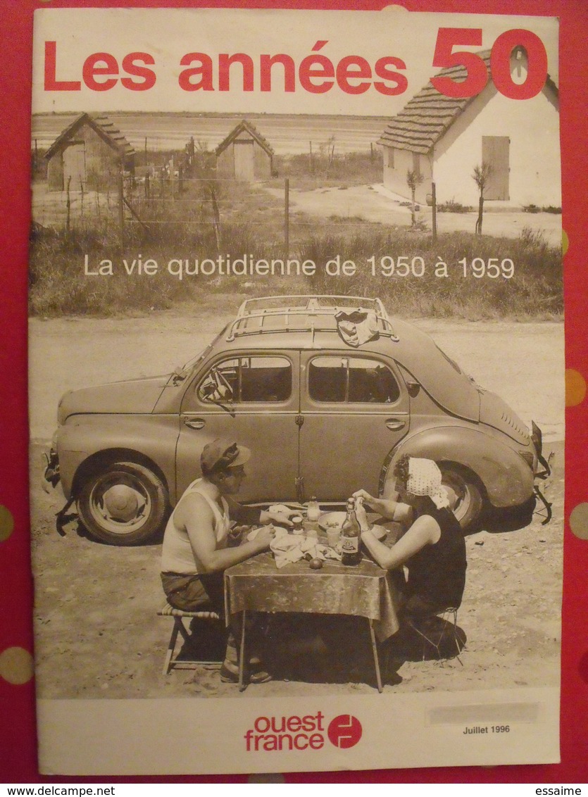 Les Années 50. Ouest-France. 1996. La Vie Quotidienne De 1950 à 1959. 4CV - History