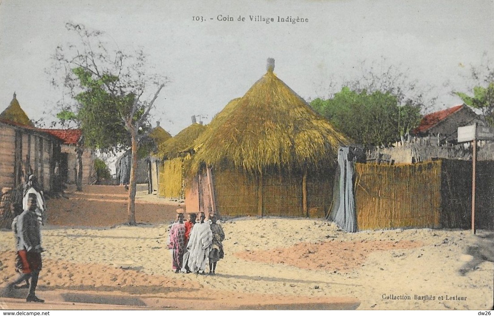 Afrique Occidentale - Coin De Village Indigène, Cases - Collection Barthès Lesieur - Carte Colorisée N° 103 Non Circulée - Afrique