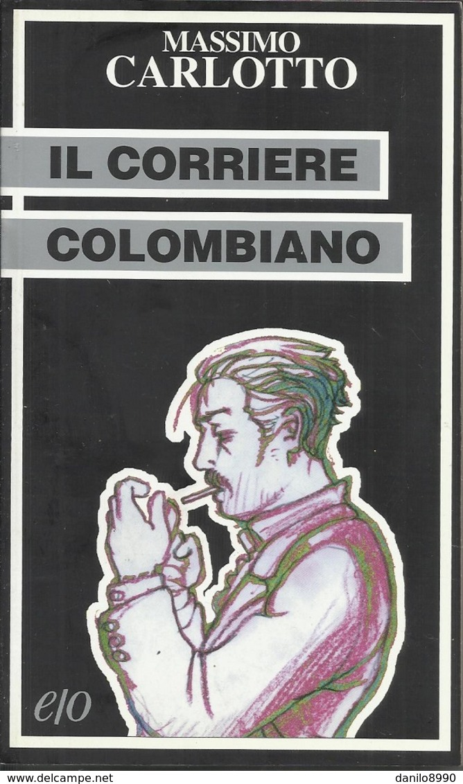 MASSIMO CARLOTTO - Il Corriere Colombiano. - Gialli, Polizieschi E Thriller