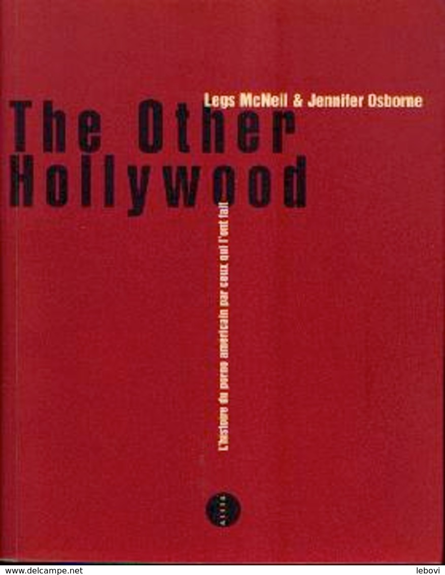 « The Other Hollywood » McNEIL, L.  & OSBORNE, J. Traduit Par DEBRU, C. – Ed. ALLIA, Paris 2011 - Autres Formats
