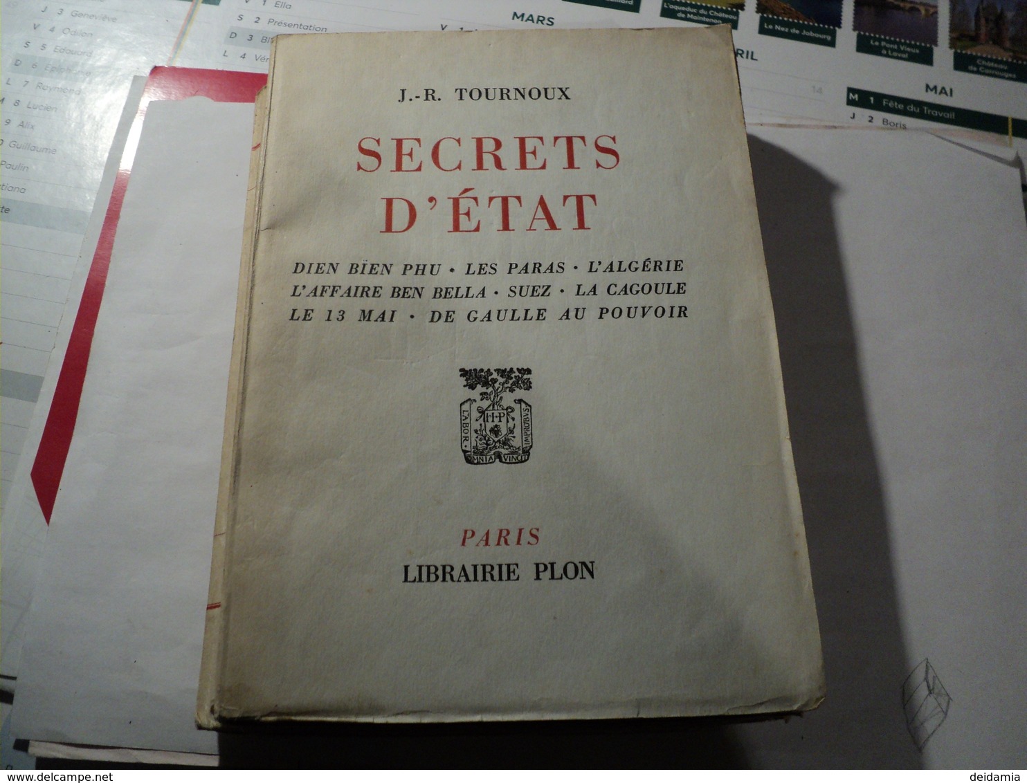 SECRETS D ETAT. 1960. JR TOURNOUX. PLON DIEN BIEN PHU / LES PARAS / L ALGERIE / L AFFAIRE BEN BELLA / SUEZ / LA CAGOULE - Geschichte