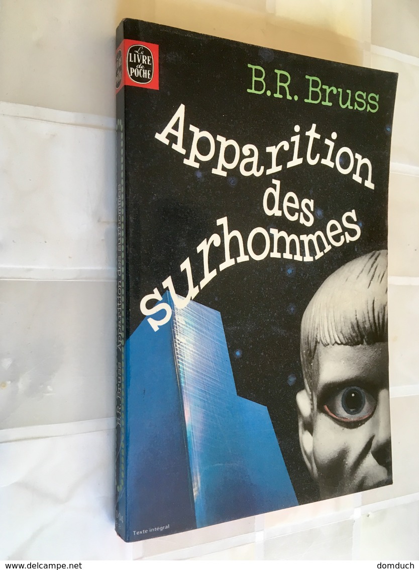 LE LIVRE DE POCHE S.F. N° 7004   APPARITION DES SURHOMMES    B. R. BRUSS  - 1977 - - Livre De Poche