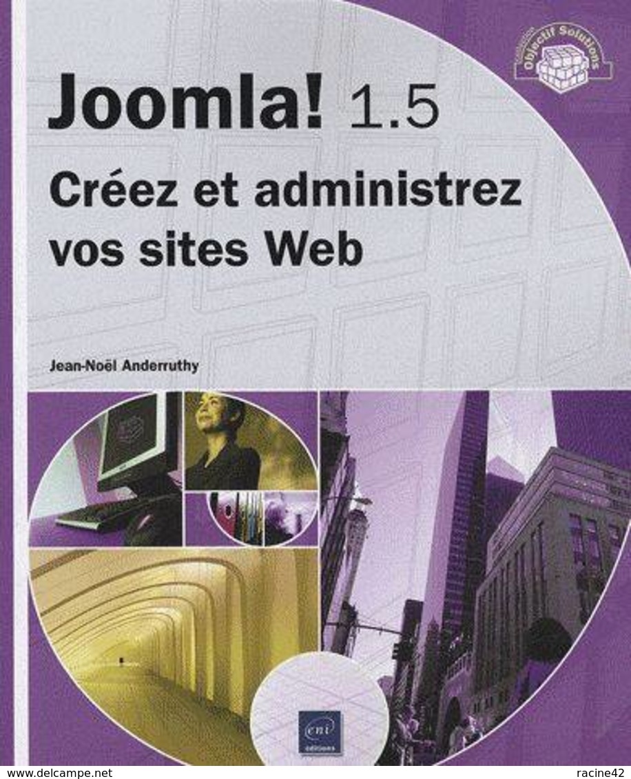 Joomla ! 1.5 - Créez Et Administrez Vos Sites Web De  Jean-Noël Anderruthy - Informatik