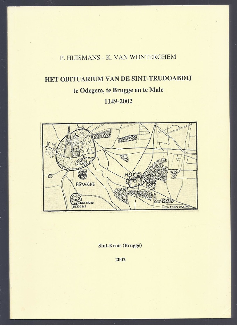 LIQUID. - 4€ !!!!!!2002 HET OBITUARIUM VAN DE SINT-TRUDOABDIJ TE ODEGEM BRUGGE EN MALE 1149-2002 HUISMANS VAN WONTERGHEM - Histoire