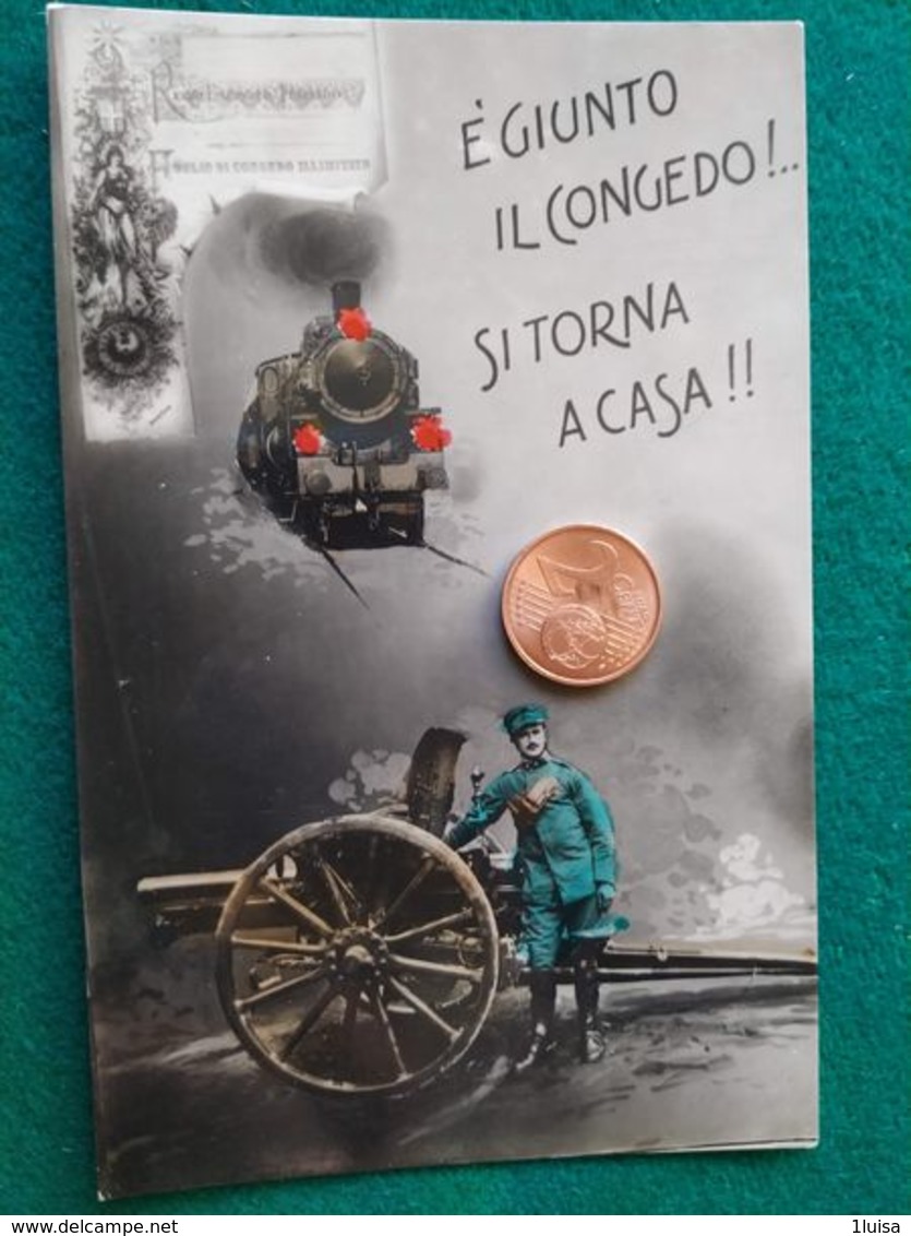 ITALIA è Giunto Il Congedo Si Torna A Casa - Guerra 1914-18