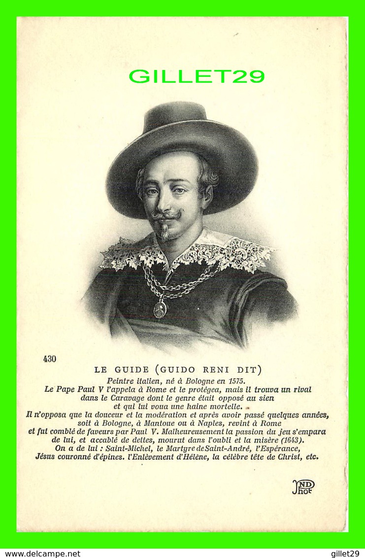 CÉLÉBRITÉS PEINTRE ITALIEN - LE GUIDE (GUIDO RENI DIT) - 1575-1643 - ND PHOT. - - Artistes