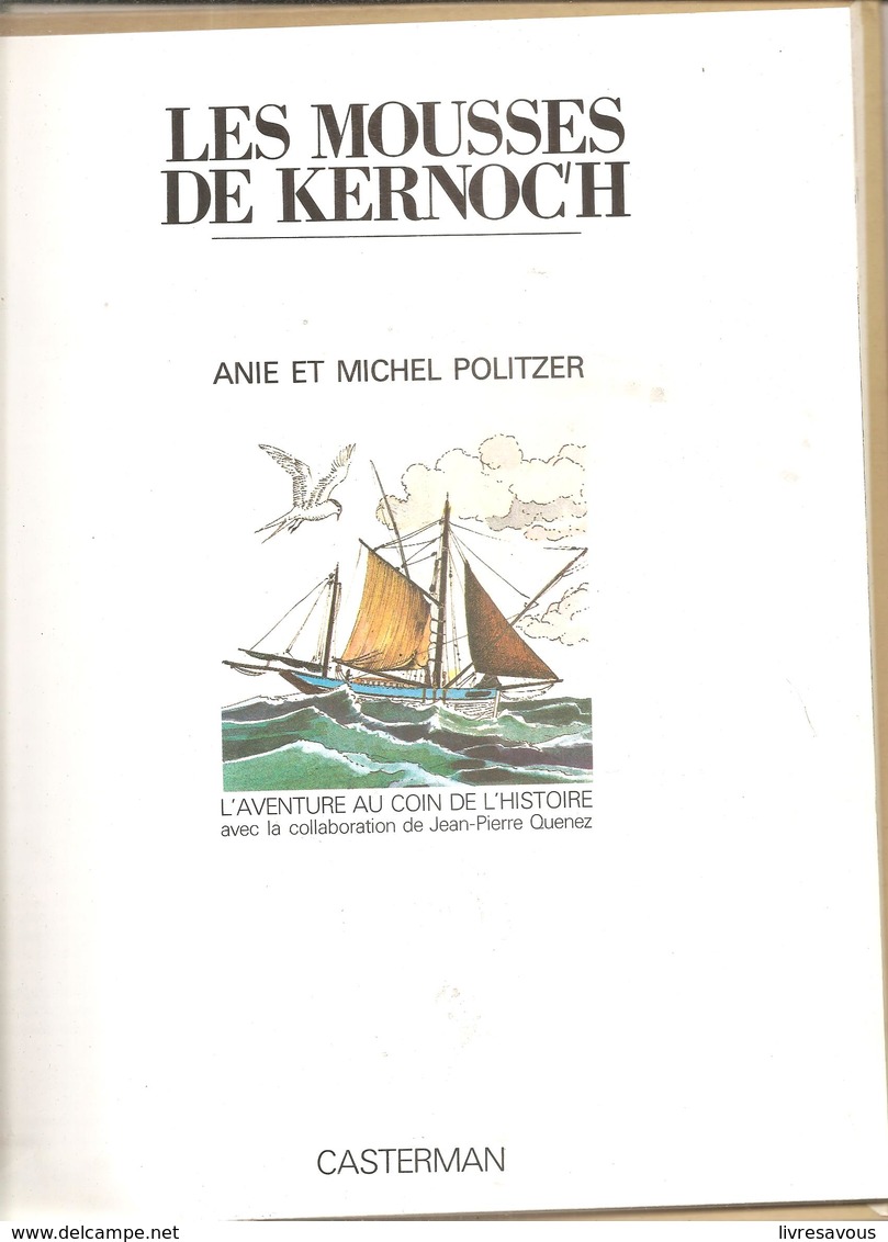 ‎Les Mousses De Kernoc'h : La Vie D'un Port Au Temps De La Pêche à Voile‎  Par Anie Et Michel POLITZER Casterman 1979 - Casterman