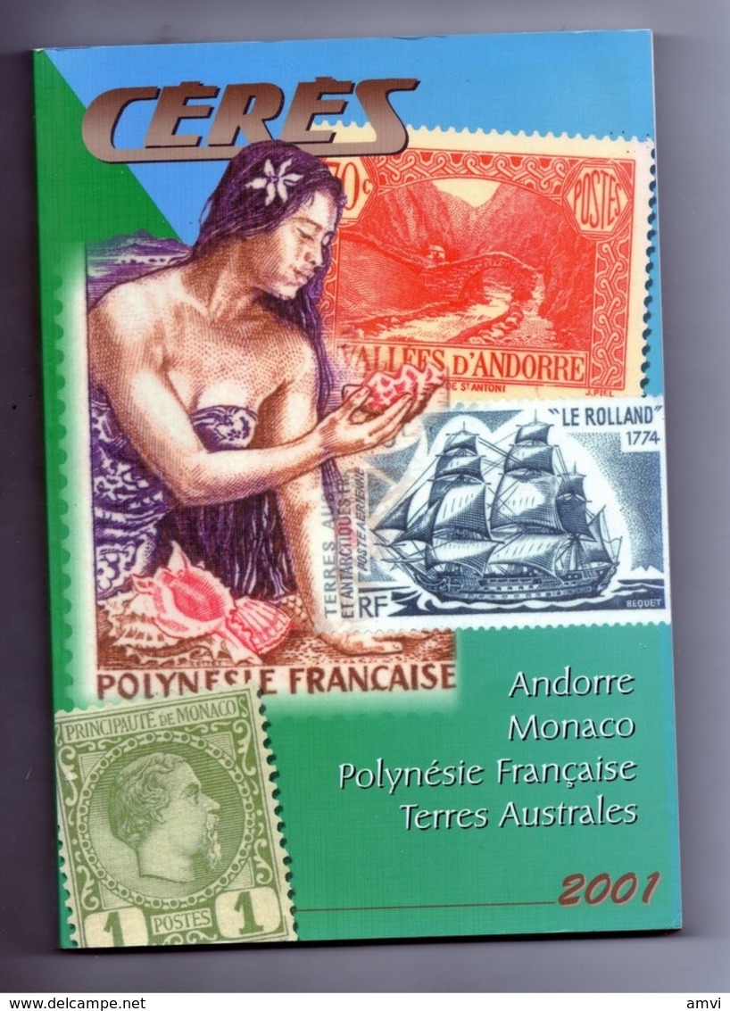 E -0001-   Catalogue CERES - 2001 - ANDORRE MONACO - POLYNESIE FRANCAISE TERRES AUSTRALES - Francia