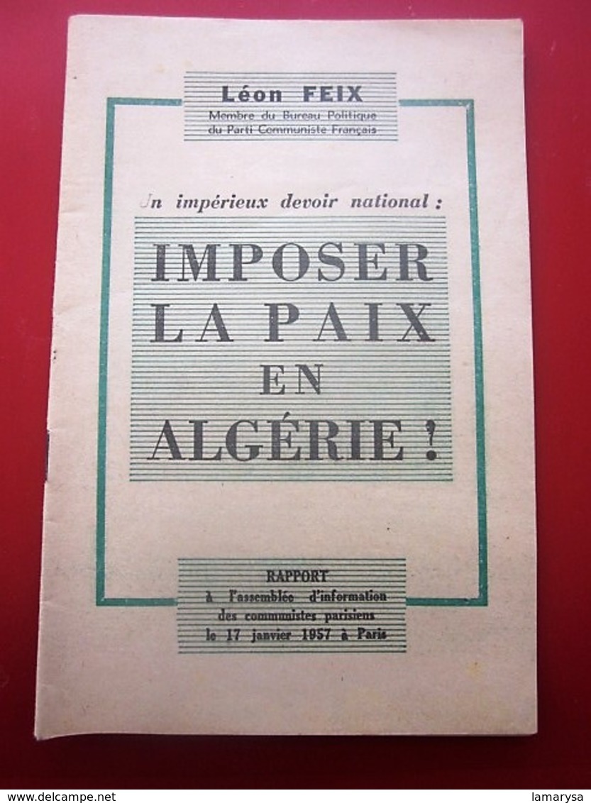 1957 IMPOSSIBLE PAIX EN ALGÉRIE Léon Feix Membre Bureau Politique Parti Communiste Propagande Idéologique Doc Historique - Documents Historiques