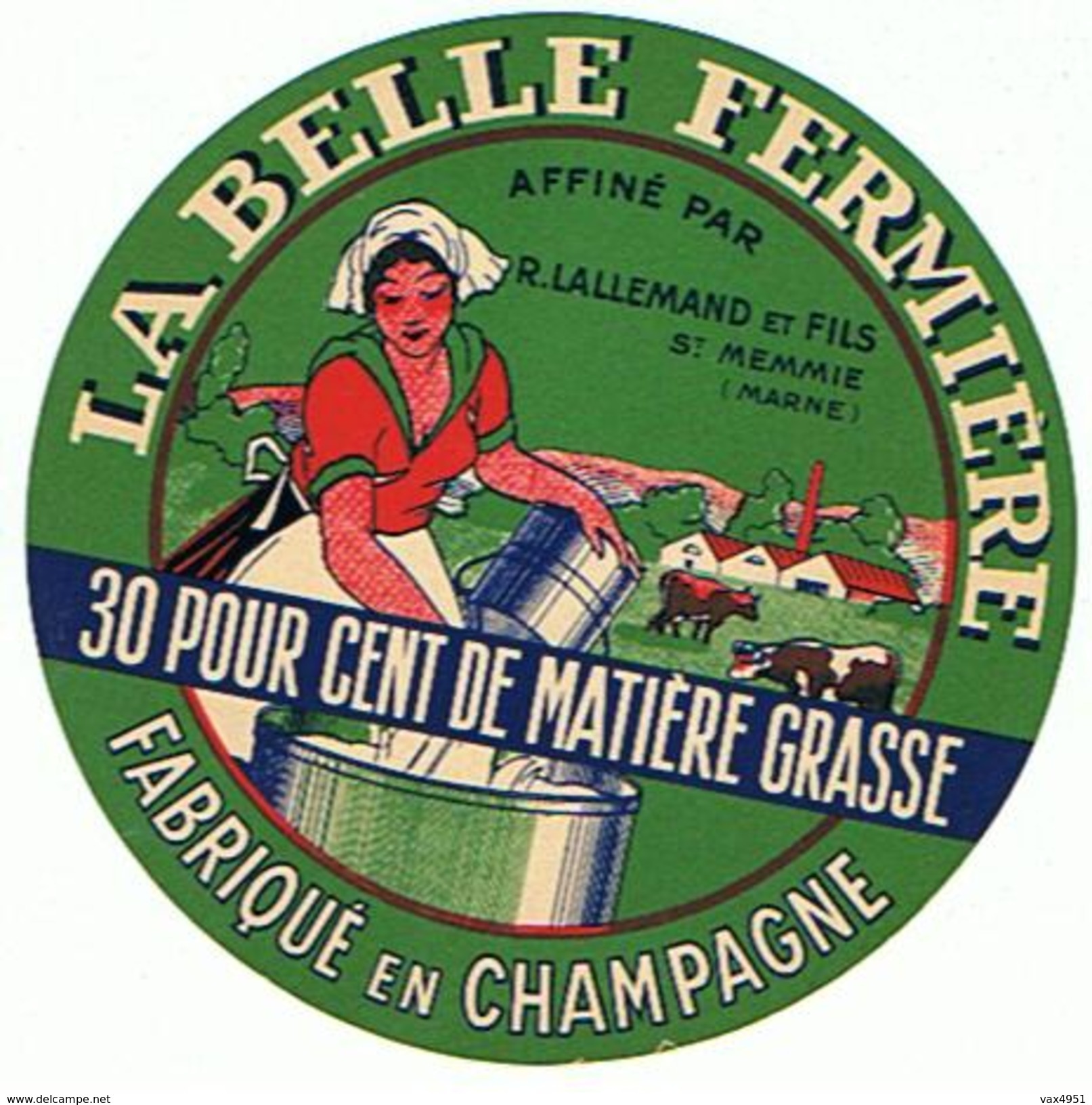 ETIQUETTE FROMAGE LA BELLE FERMIERE AFFINE PAR R LALLEMAND  SAINT MEMMIE  MARNE *****    A  SAISIR ***** - Fromage