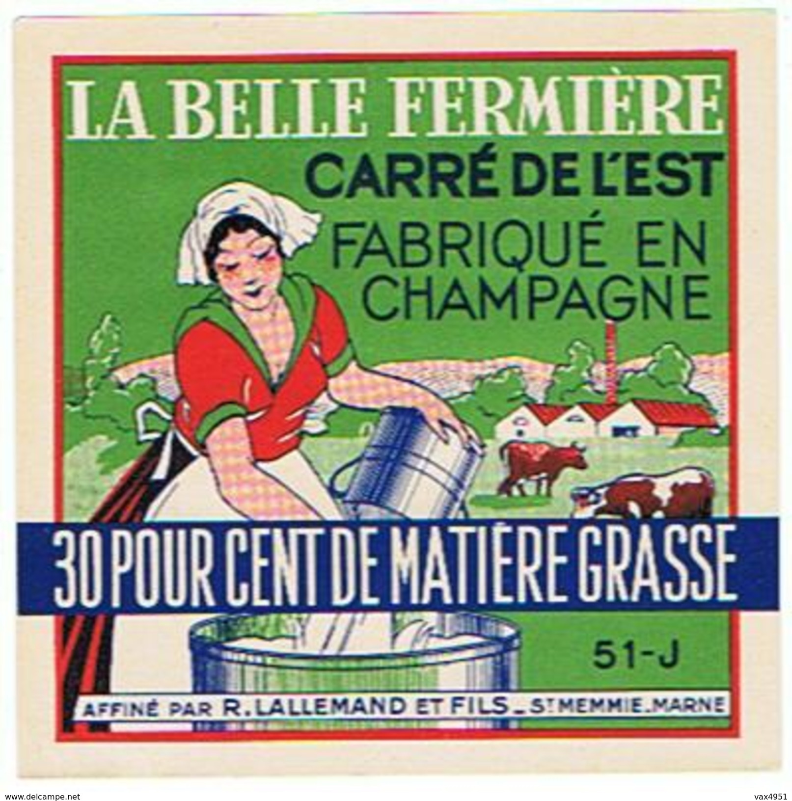 ETIQUETTE FROMAGECARRE DE L EST   LA BELLE FERMIERE AFFINE PAR R LALLEMAND  SAINT MEMMIE  MARNE *****    A  SAISIR ***** - Fromage