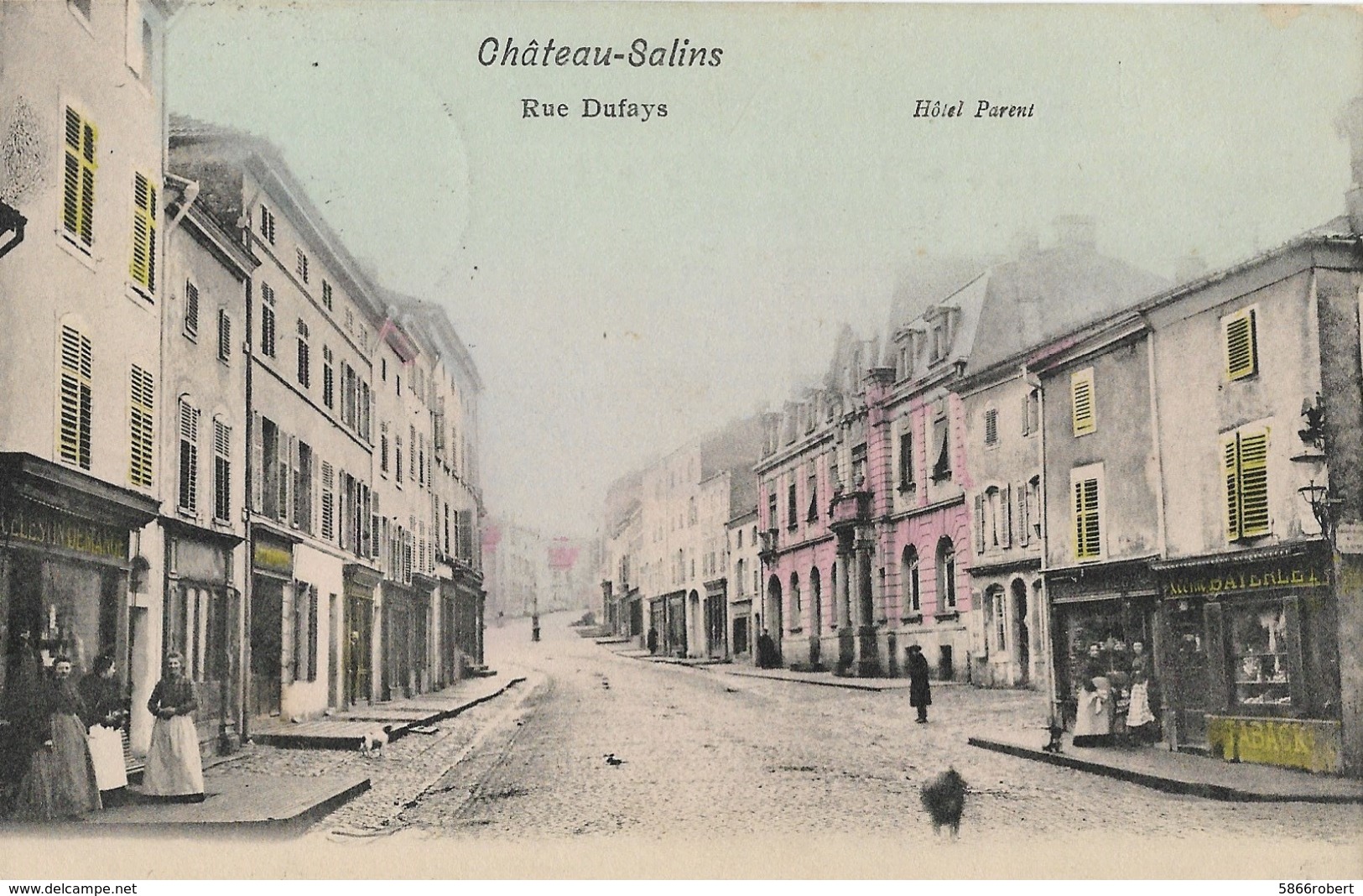 CARTE POSTALE ORIGINALE ANCIENNE COULEUR : CHATEAU SALINS LA RUE DUFAYS HOTEL PARENT  ANIMEE MOSELLE (57) - Chateau Salins