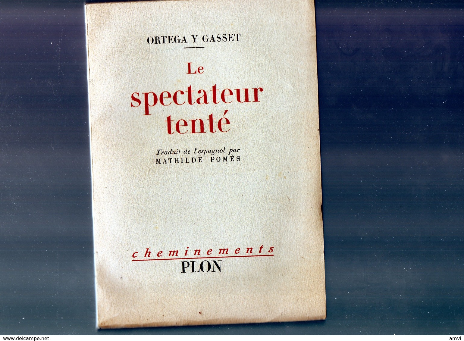 E01  - 1955 - Ortega Y Gasset - Le Spectateur Tenté - Plon - Autres & Non Classés