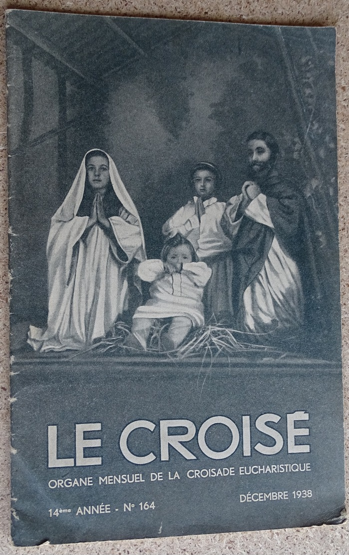 Le Croisé Organe Mensuel De La Croisade Eucharistique N 164 - 1938 Supp Croisé De L'hérault - Religion