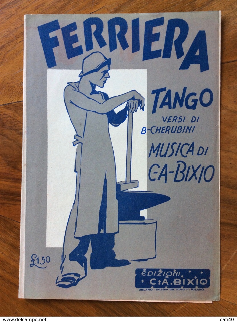 GRAFICA EDITORIALE SPARTITO MUSICALE FERRIERA  Di Cherubini-Bixio Copertina Di ?  EDIZIONI BIXIO 1929 - Folk Music