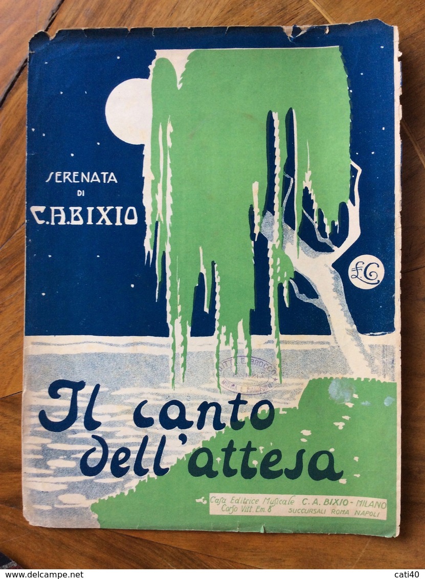 GRAFICA EDITORIALE 1925 SPARTITO MUSICALE IL CANTO DELL'ATTESA  Di C.A.BIXIO CASA EDITRICE MUSICALE DI C.A.BIXIO MILANO - Musica Popolare