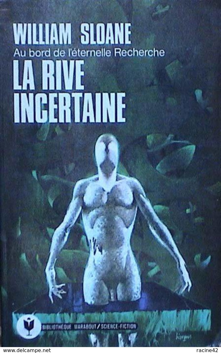 LA RIVE INCERTAINE  De WILLIAM SLOAN  - MARABOUT SCIENCE-FICTION - N°579 - 1976 - Marabout SF