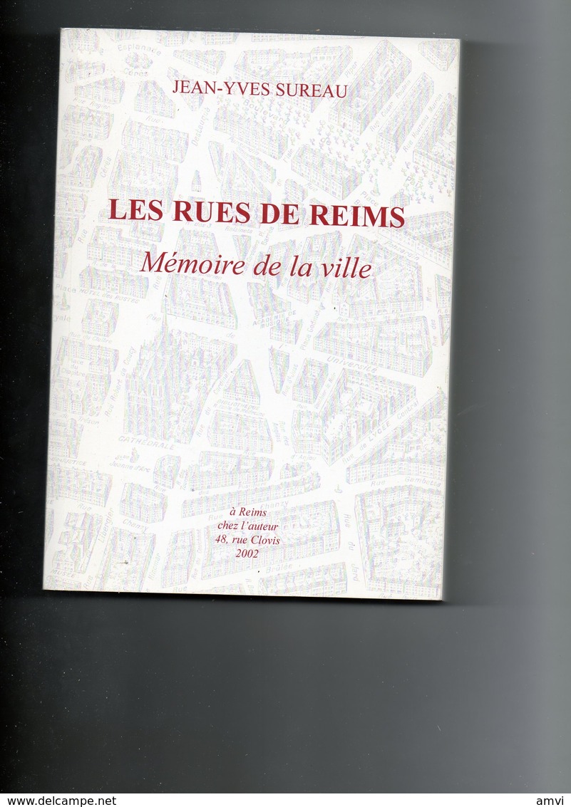 E02 - SUREAU (Jean-Yves) : Les Rues De Reims, Mémoire De La Ville, 1 Vol In-8, Reims 2002 (avec Dédicace De L'auteur) - Libros Autografiados