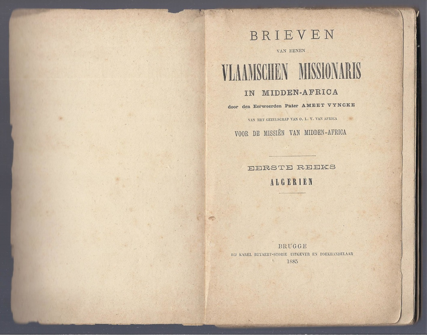 1885 ALGIERS EN HET OMLIGGENDE DOOR DEN EERW. PATER VYNCKE (DUDZELE) MISSIONARIS BRUGGE BEYAERT STORIE ALGER ALGERIEN - Anciens