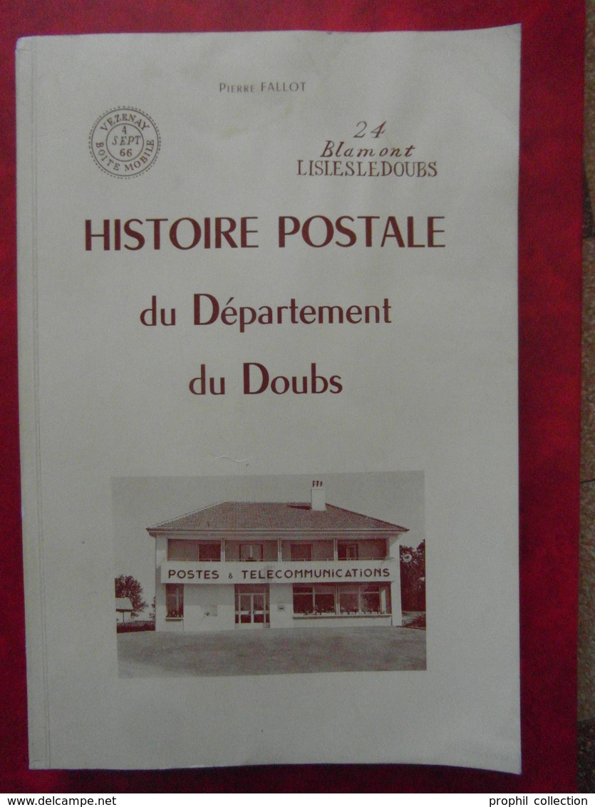 LIVRE : " Histoire Postale Du Département Du Doubs " (1973) - 305 Pages / Par FALLOT Pierre - Oblitérations