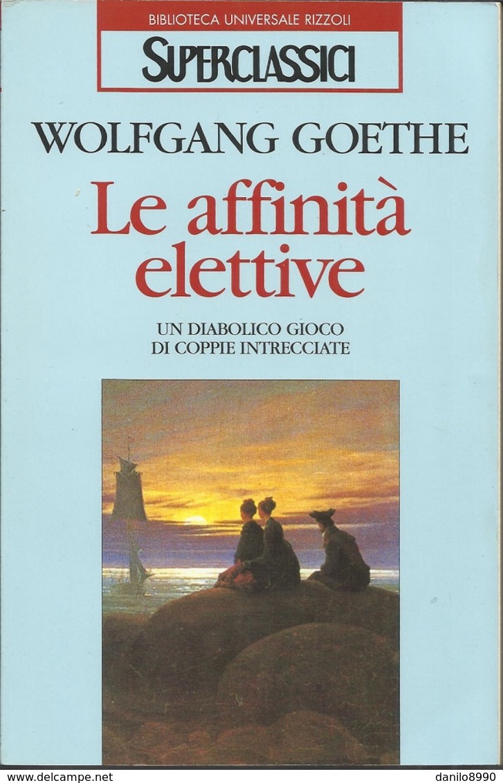 WOLFGANG GOETHE - Le Affinità Elettive. - Novelle, Racconti