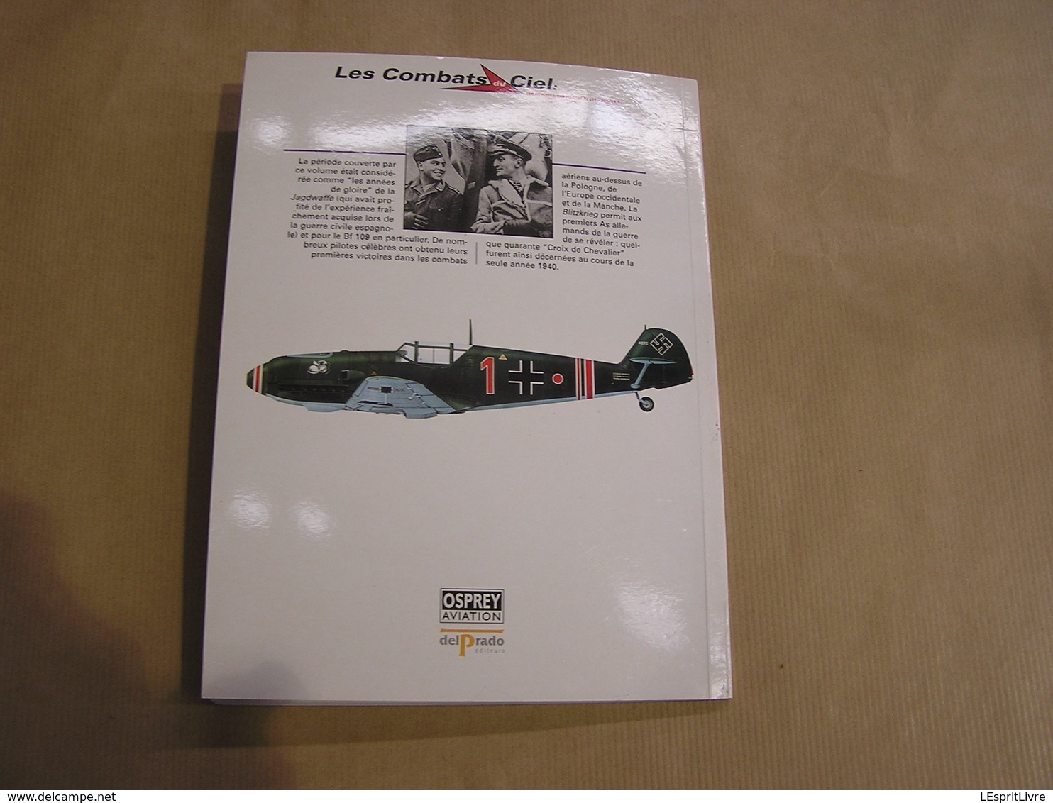 LES COMBATS DU CIEL Le Messerschmitt BF 109 D/E Luftwaffe Blitzkrieg Force Aviation Avion Guerre 1940 1945 Allemagne