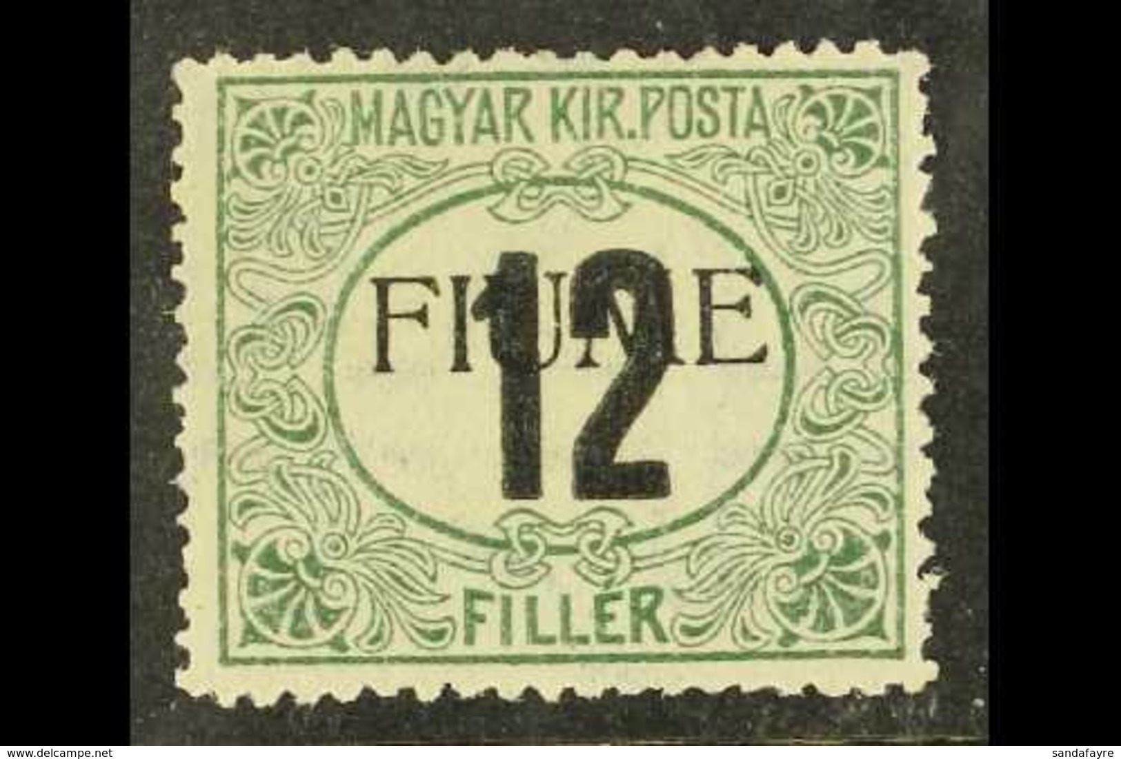 POSTAGE DUES  1918 12f Green And Black , Sassone 2, Fresh Mint. Scarce Stamp With Raybaudi 2007 Photo Certificate. For M - Fiume