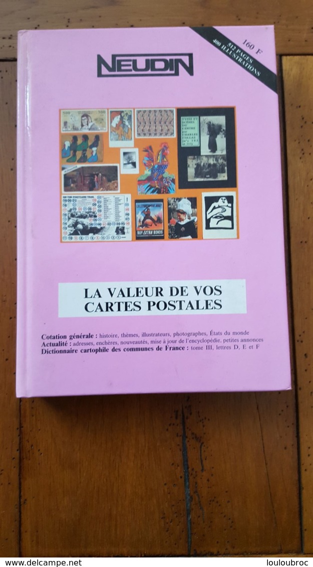 NEUDIN 1995 LA VALEUR DE VOS CARTES POSTALES  512 PAGES 400 ILLUSTRATIONS COUVERTURE RIGIDE - Livres & Catalogues