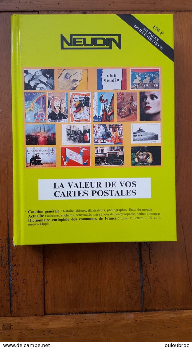 NEUDIN 1997 LA VALEUR DE VOS CARTES POSTALES  512 PAGES 400 ILLUSTRATIONS COUVERTURE RIGIDE - Livres & Catalogues