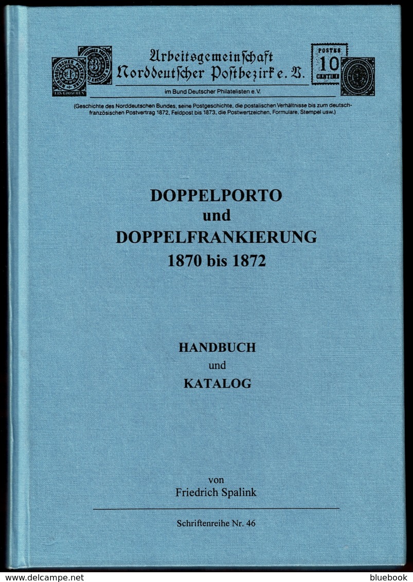 Ref 1283 - 1999 Book - Spalink Franco Prussian War Germany France - Doppelporto Und Doppelfrankierung 1870-1872 - 4. 1789-1914