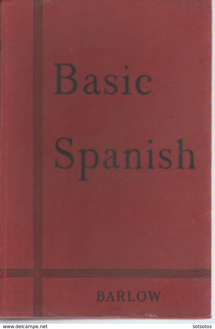 Basic Spanish: Joseph Barlow, Ed. G. Bell And Sons (1951) London, 194 Pgs - Dizionari