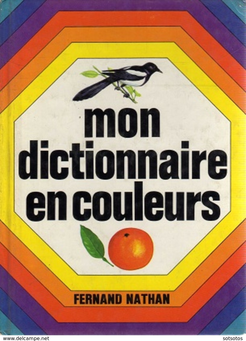 MON DICTIONNAIRE En COULEURS: Ed. Fernand NATHAN, 240 Pgs En Couleur - Wörterbücher