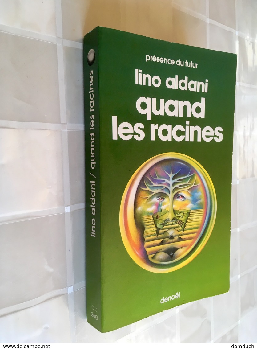 PRÉSENCE DU FUTUR N° 260   QUAND LES RACINES   Lino ALDANI    Editions DENOËL - 1978 - Presses De La Cité