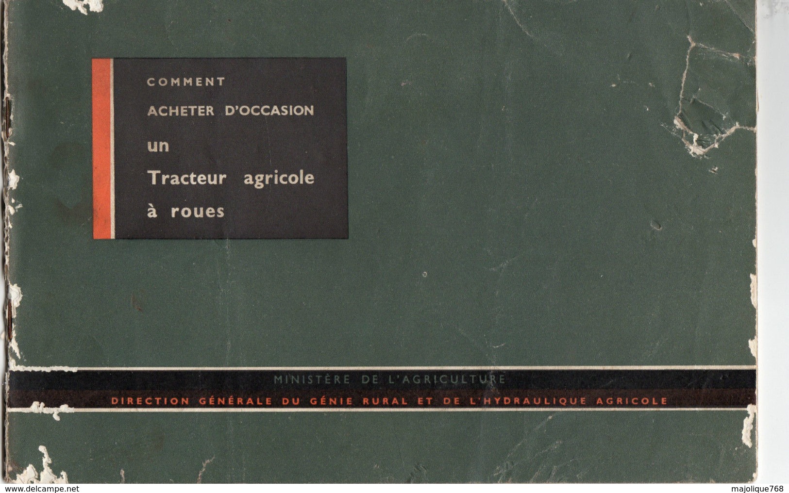 Livret Du Ministère De L'agriculture- Comment Acheter D'occasion Un Tracteur Agricole à Roues,les Années 50-60, état Moy - Tractors