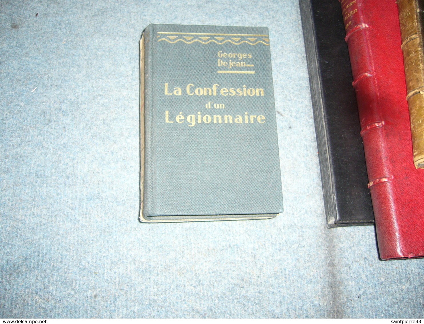 ( Légion Etrangère ) Georges Dejean  La Confession D'un Légionnaire - Guerre 1939-45