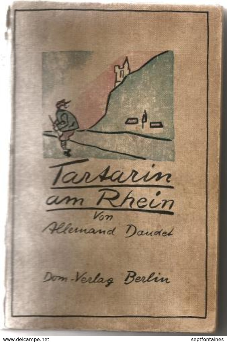 LIVRE TARTARIN DE TARASCON AM RHEIN ALLEMAND DAUDET ED. DOM VERLAG BERLIN 1922 - Livres Anciens