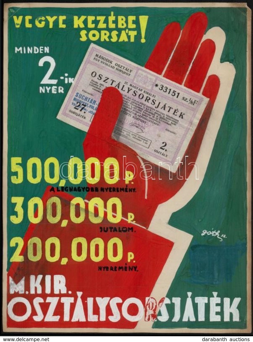 1932 'Vegyes Kezébe Sorsát! - Magyar Királyi Osztálysorsjáték' Plakátterv, Góth Szignóval, 32,25×24,5 Cm - Other & Unclassified