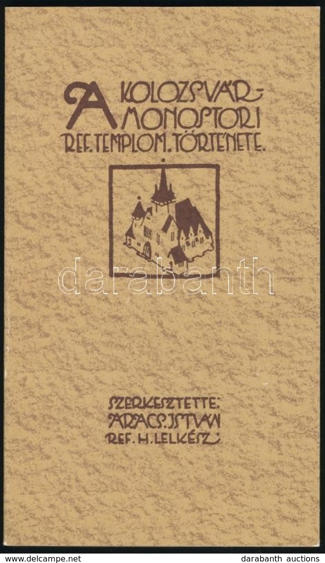 A Kolozsvár-monostori Református Templom Története. Szerk.: Aracs István. Bp., 1993, Erdélyi Magyarok Egyesülete. Kiadói - Unclassified