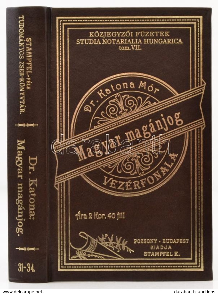 Dr. Katona Mór: A Mai érvényű Magyar Magánjog Vezérfonala. Budapest-Pozsony, 1899, Stampel Károly. Reprint! Kiadói Műbőr - Non Classés
