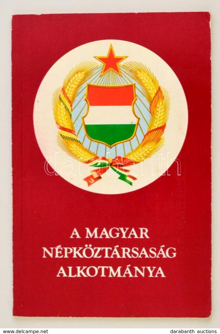 A Magyar Népköztársaság Alkotmánya. Budapest, 1977, Kossuth Könyvkiadó, 84 P. - Unclassified