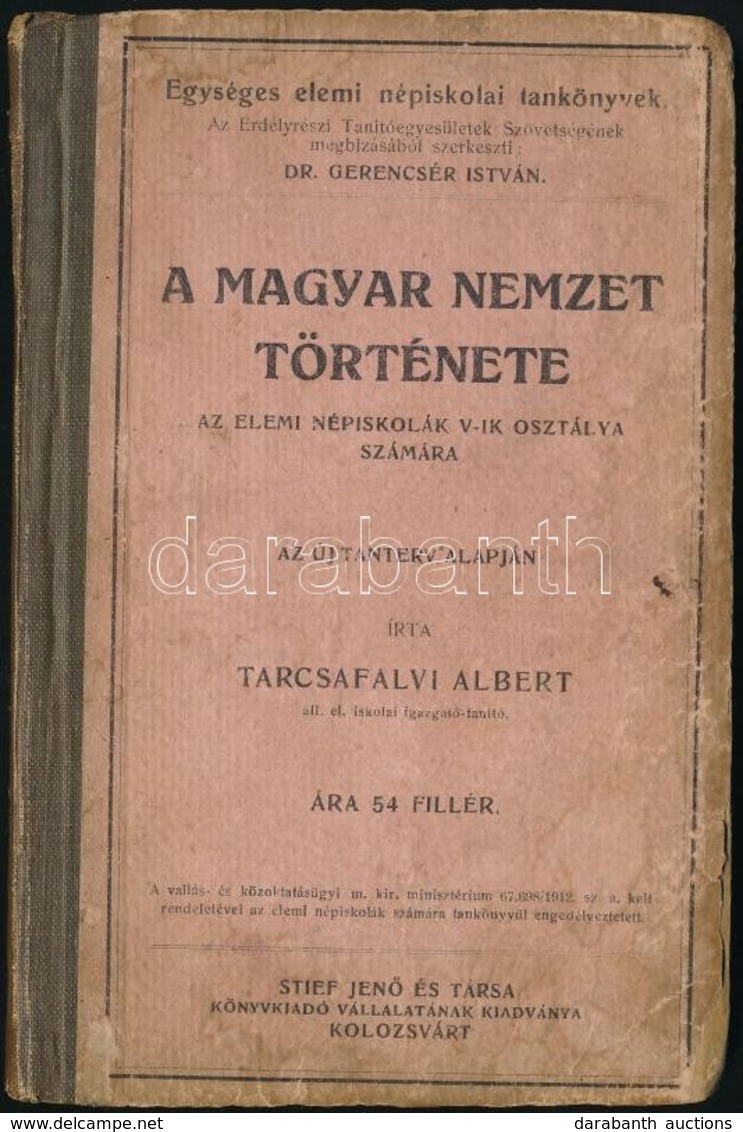 Tarcsafalvi Albert: A Magyar Nemzet Története Az Elemi Népiskolák V-ik Osztálya Számára. Kolozsvár,(1911),Stief Jenő és  - Unclassified