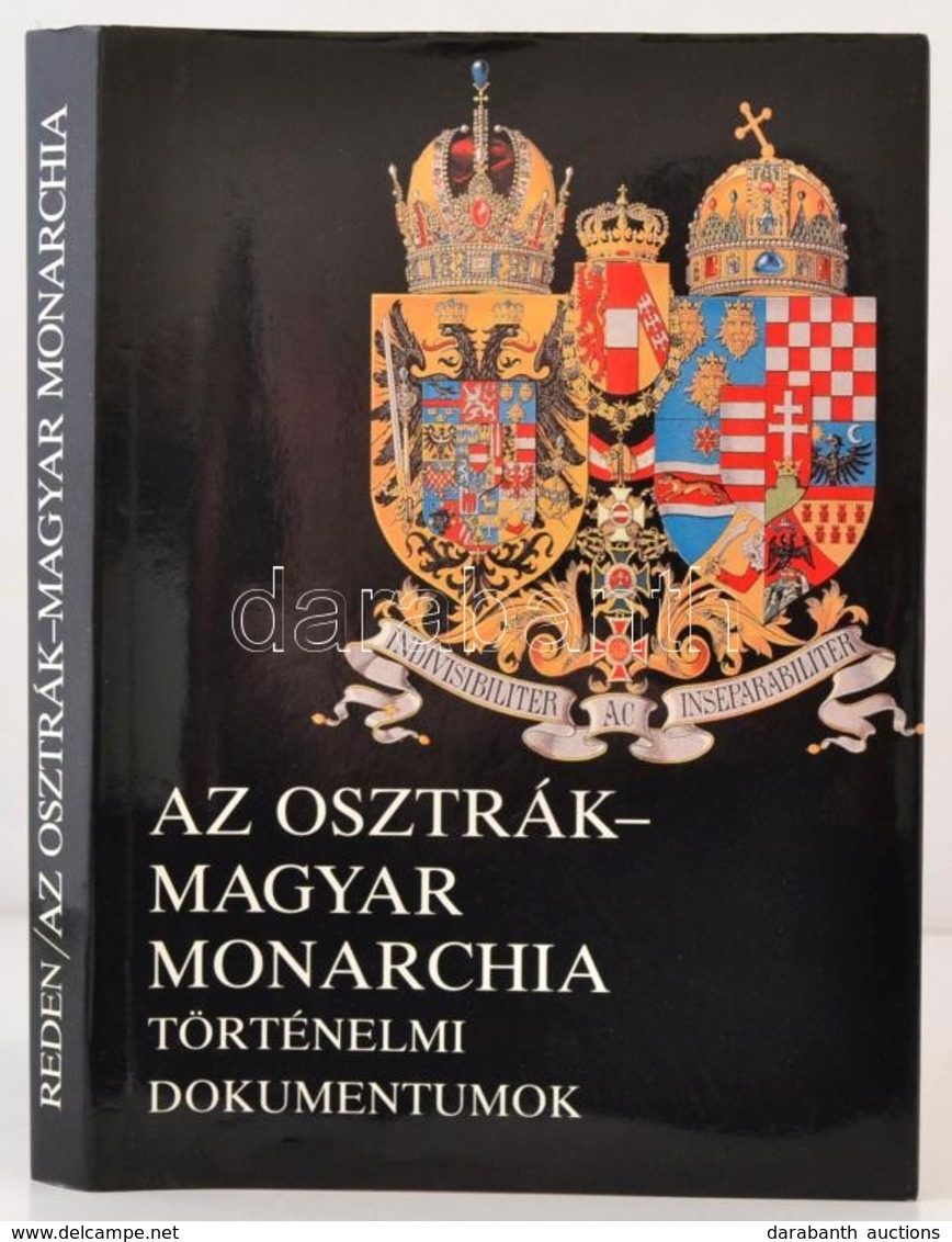 Alexander Sixtus Von Reden: Az Osztrák-Magyar Monarchia. Történelmi Dokumentumok A Századfordulótól 1914-ig. Bp. - Salzb - Unclassified